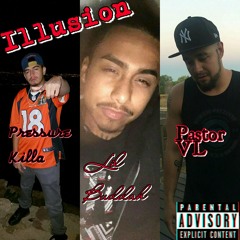 Illusion Ft. Lil Buddah and PastorVL