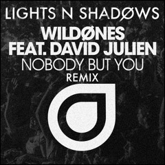 WildOnes - Nobody But You (Lights N Shadows Remix)
