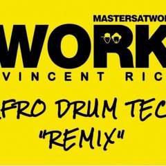 Masters At Work - Work (Vincent Rich Afro Drum Tech Remix)
