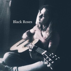 Black Roses- Nashville Cast (Cover)