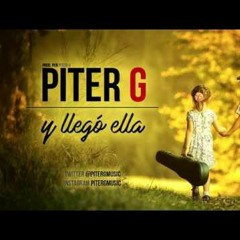 Piter-G  Y llegó ella (Prod. por Piter-G)