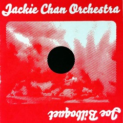 Jackie Chan Orchestra / Joe Bilboquet - I