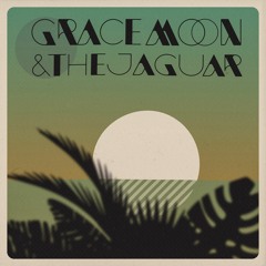 Grace Moon & The Jaguar - Jungle