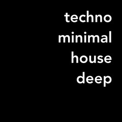 Techno / Minimal / House / Deep