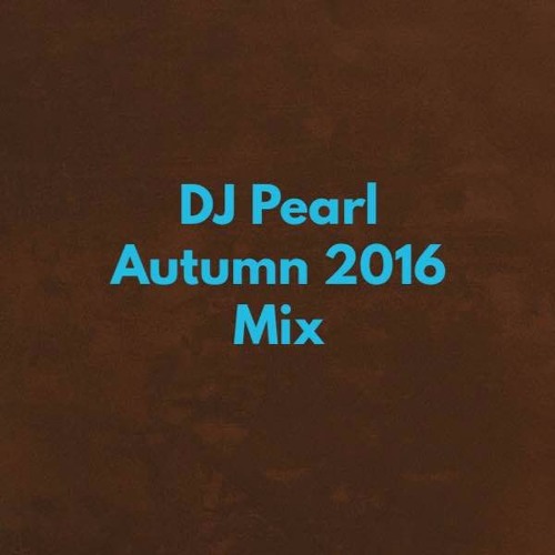DJ Pearl Autumn 2016 [FREE DOWNLOAD]