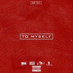 Don Tr3y - To Myself