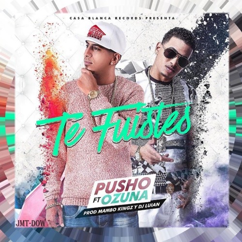 TE FUISTE - PUSHO FT. OZUNA - REMIX FRANKIITO DJ 2K16