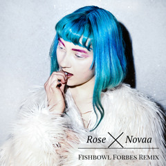 Rose By Novaa (Fishbowl Remix)