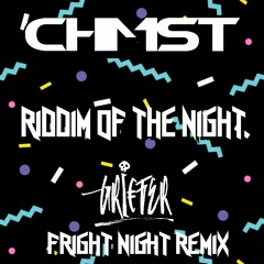 CHMST - Riddim Of The Night ( Griefer's Fright Night Remix)(Free Download)
