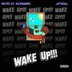 Wake Up Part 2 (Prod. Jayy Reall & Jamahl Ra5hid)