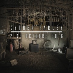 Cypher Parley (Sesión en vivo 2016)
