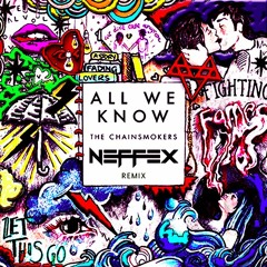 The Chainsmokers - All We Know (NEFFEX Remix)