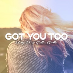 Matty P x Griffin Stoller - Got You Too Remix