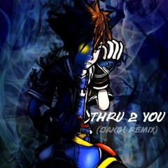 THRU 2 YOU FEAT. TALEN HEATER (DANG! REMIX)