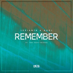 Levianth & Axol - Remember (ft The Tech Thieves) [NCS Release]