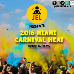 2016 MIAMI CARNIVAL HEAT | DJ JEL
