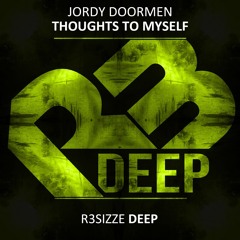 Jordy Doormen - Thoughts To Myself (Original Mix) OUT NOW