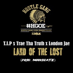 Hustle Gang - Land Of The Lost (Feat. T.i,  London Jae & Trae Tha Truth) (prod. Mook Beatz)
