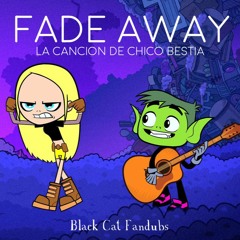 Fade Away - Beast Boy [Español]