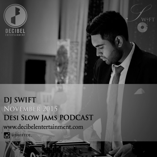 DJ Swift | Desi Slow Jams | November 2015