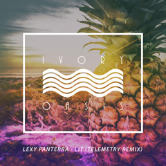 Lexy Panterra - Lit (Telemetry Remix)