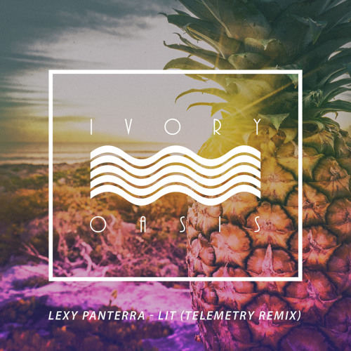 Lexy Panterra - Lit (Telemetry Remix)