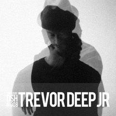 Curated by DSH #008: Trevor Deep Jr