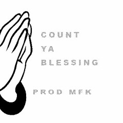 Count YA blessin prod MFK