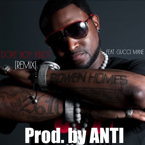 fætter vedhæng Et centralt værktøj, der spiller en vigtig rolle Stream Shawty Lo - Dope Boy Knot {ANTI's REMIX} Feat. Gucci Mane by Prod.  by ANTI | Listen online for free on SoundCloud