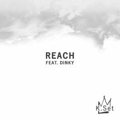 Reach (Feat. Dinky)