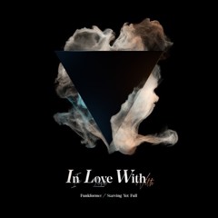 Funkformer X Starving Yet Full - In Love With (FNKD remix)