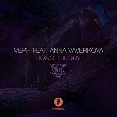 Meph feat. Anna Vaverkova - Bong Theory (Original Mix)