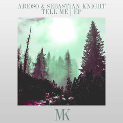 Arioso & Sebastian Knight - Tell Me (Original Mix)