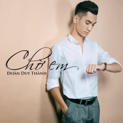 Chờ Em - Đoàn Duy Thành