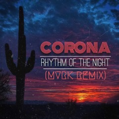 Corona - Rhythm Of The Night (MVRK REMIX)//FREE DL