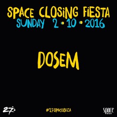 Dosem @ Space Ibiza Closing Fiesta 2016