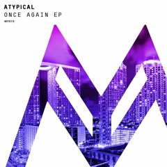 OUT NOW - Atypical - Once Again (Original Mix)