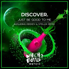 DiscoVer. - Just Be Good To Me (Short Edit)[Which Bottle?] #49 in Beatport Top 100 Dance