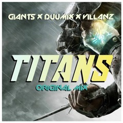 GIANTS vs DUUMIX & Villanz - Titans (EDM Nations Exclusive)[Premiered by BLASTERJAXX]