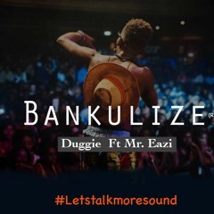 Bankulize refix - Duggie X @Mreazi