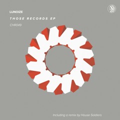 PREMIERE: Lunoize - Those Records (House Soldiers Remix) [Chief Recordings]