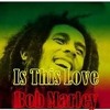 Is This Love-Wedne$day Widget ft.Bob marley and The Wailers
