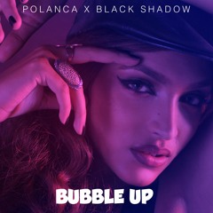 Bubble Up (feat. Polánca)