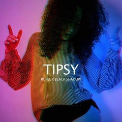 Tipsy (feat. Rupee)