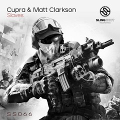 Cupra & Matt Clarkson - Slaves (Slingshot Recordings)