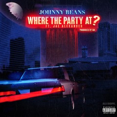 Where The Party At Ft. Jae Alexander [Prod. MK]