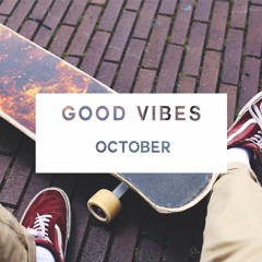 Good Vibes - OCTOBER