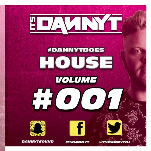 Does #House001 - Twitter @ItsDannyTDJ - Snapchat 'DannyTSound'