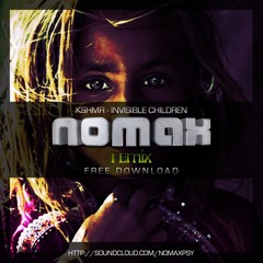 NOMAX - Invisible Children Remix - [FREE DOWNLOAD]