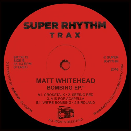 Matt Whitehead "Bombing EP" Super Rhythm Trax 015 [Clips]